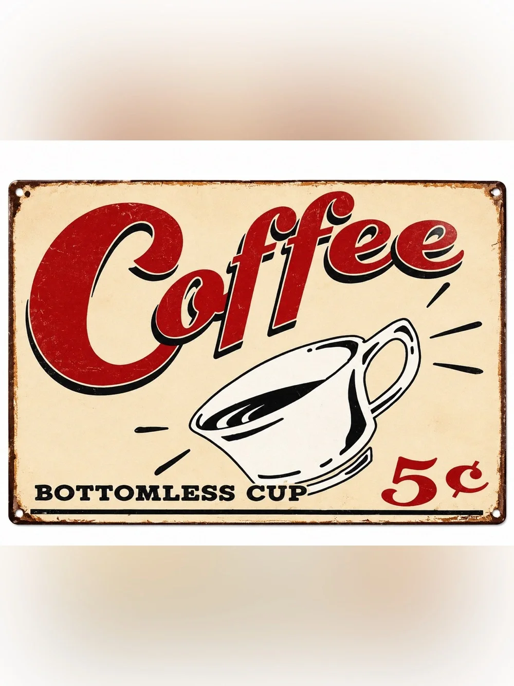 NEW Coffee Bottomless Cup Metal Sign